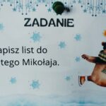 Tekst zadania: Napisz list do Świętego Mikołaja